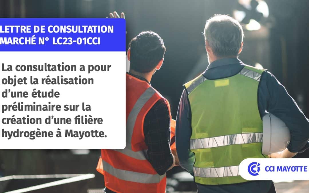 Lettre de consultation  Marché N° LC23-01CCI            Etude préliminaire sur l’hydrogène à Mayotte