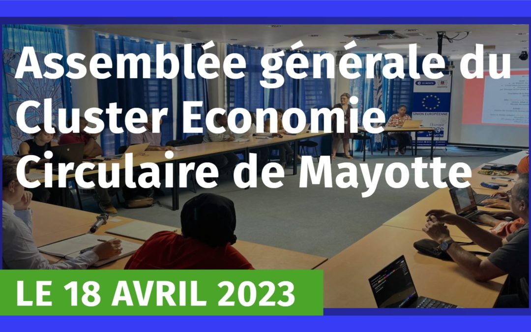 Assemblée générale constitutive du Cluster Economie Circulaire de Mayotte